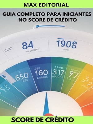 cover image of Guia Completo para Iniciantes no Score de Crédito